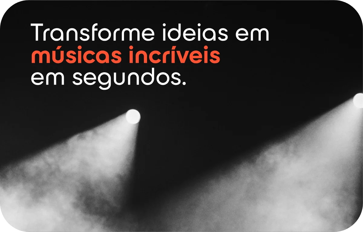 Transforme ideias em músicas incríveis em segundos.
